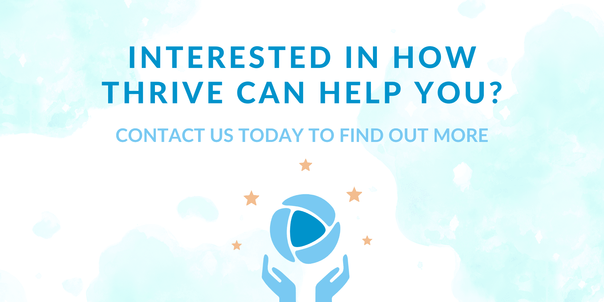 How can Thrive help you? Click here to contact us today to find out more