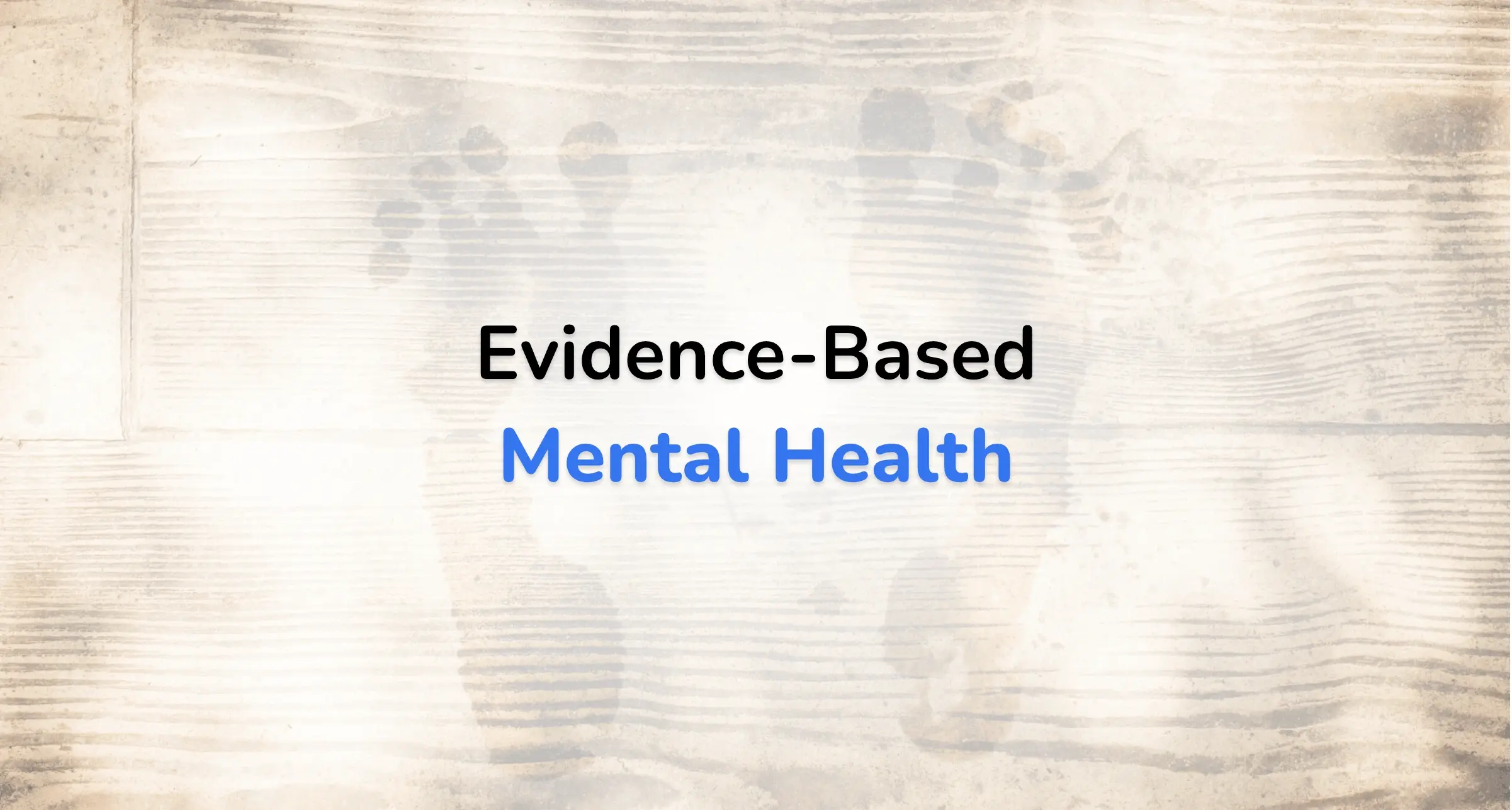 Evidence-Based Mental Health Care